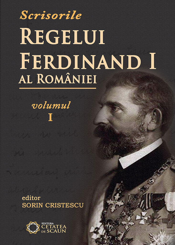 Scrisorile regelui Ferdinand I al României | Sorin Cristescu