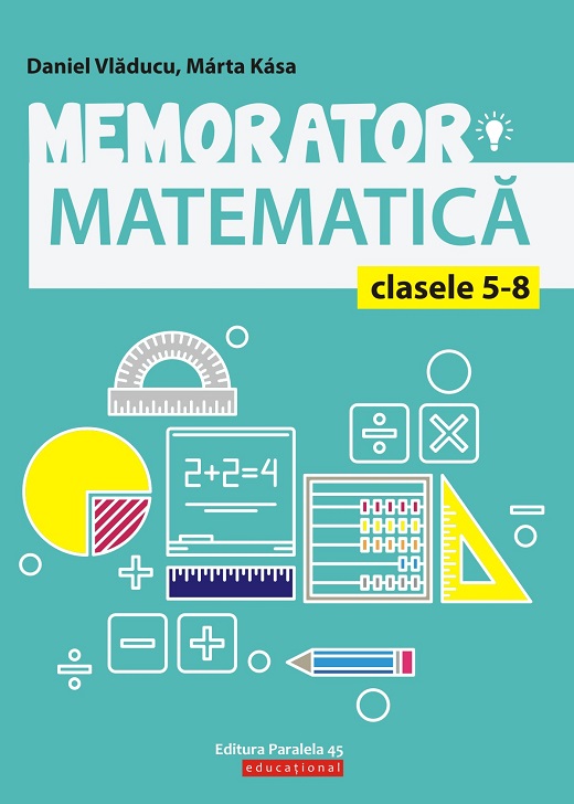Memorator de matematica pentru clasele V-VIII | Kasa Marta, Vladucu Daniel