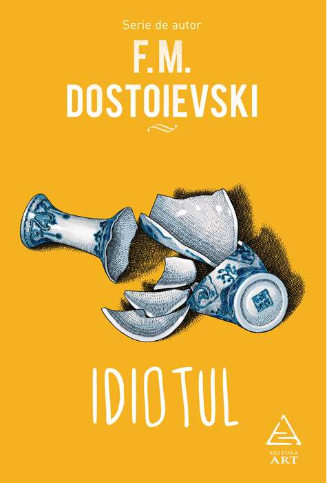 Idiotul | Feodor Mihailovici Dostoievski