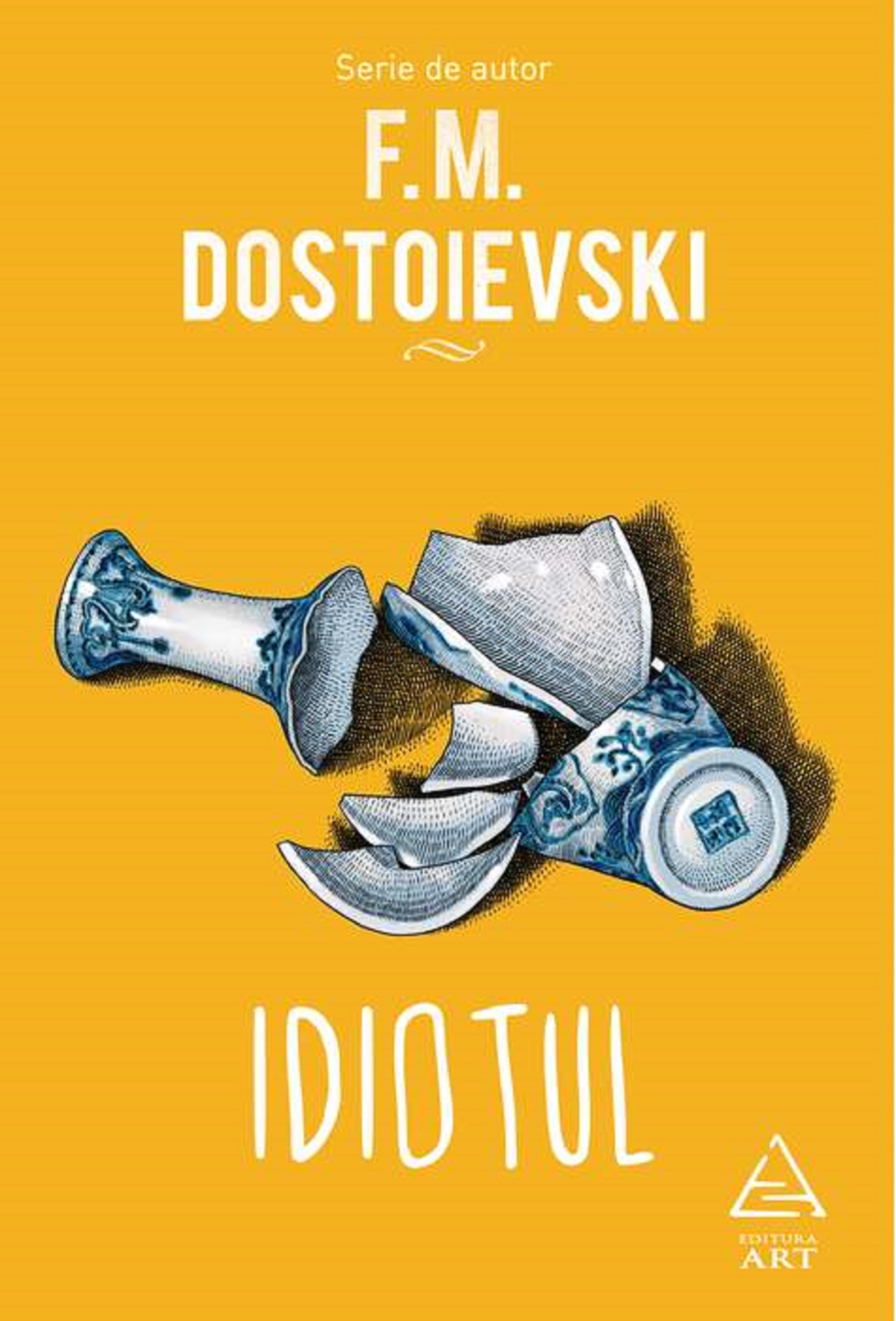 Idiotul | Feodor Mihailovici Dostoievski