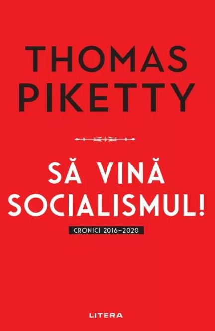 Sa vina socialismul! | Thomas Piketty