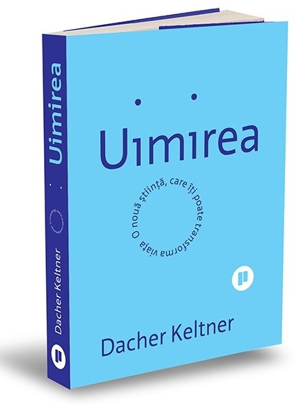 Uimirea | Dacher Keltner