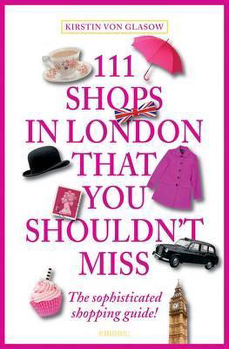 111 Shops in London That You Shouldn\'t Miss | Kirstin von Glasow