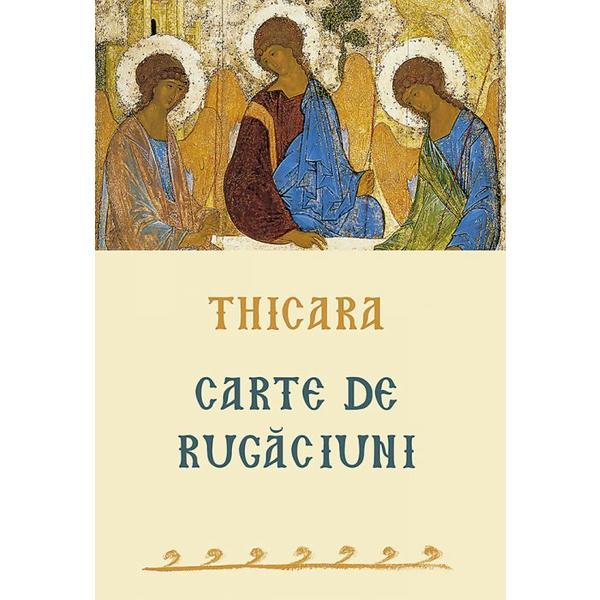 Carte de rugaciuni | Preacuviosul Thicara carturesti.ro imagine 2022
