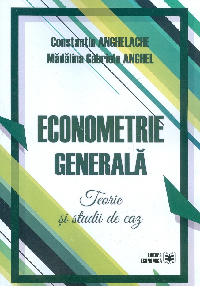 Econometrie generala | Constantin Anghelache, Madalina Gabriela Anghel