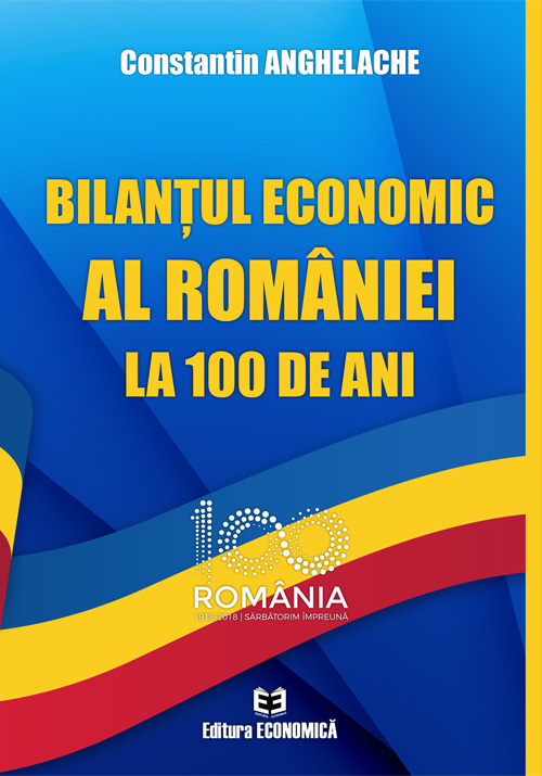 Bilantul economic al Romaniei la 100 de ani | Constantin Anghelache carturesti.ro imagine 2022