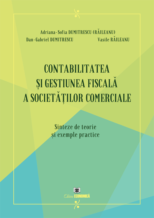 Contabilitatea si gestiunea fiscala a societatilor comerciale | Adriana-Sofia Dumitrescu, Dan-Gabriel Dumitrescu, Vasile Raileanu