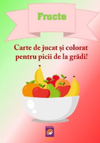 Fructe. Carte de jucat si colorat pentru picii de la gradi