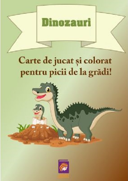 Dinozauri. Carte de jucat si colorat pentru picii de la gradi