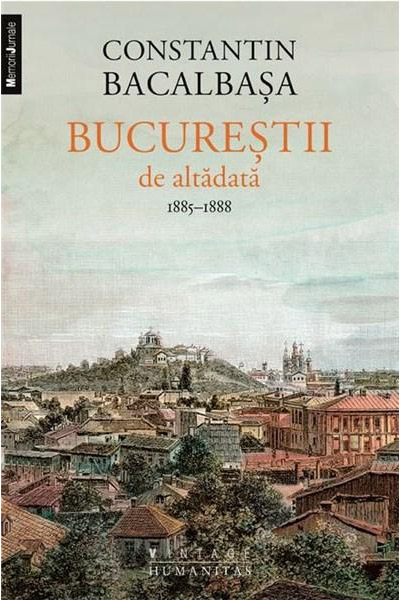 Bucurestii de altadata Vol. III | Constantin Bacalbasa