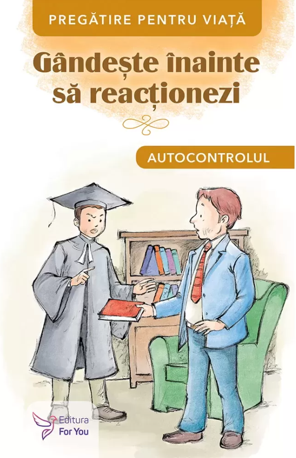 Gandeste inainte sa reactionezi. Autocontrolul