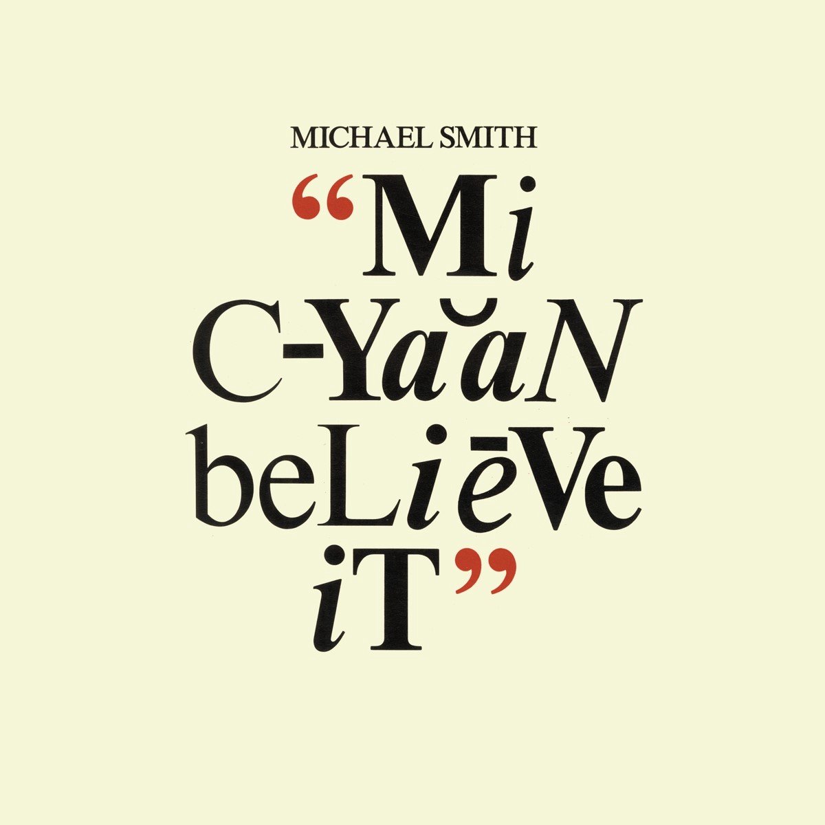 Mi Cyaan Believe It - Vinyl | Michael Smith