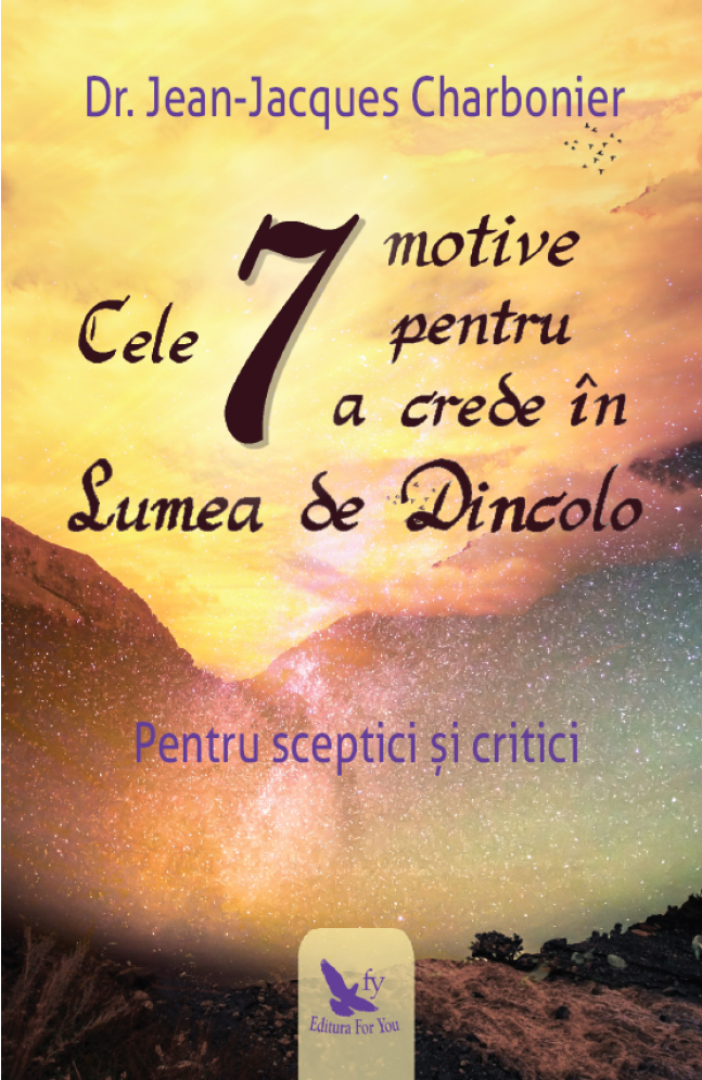 Cele 7 motive pentru a crede in Lumea de Dincolo