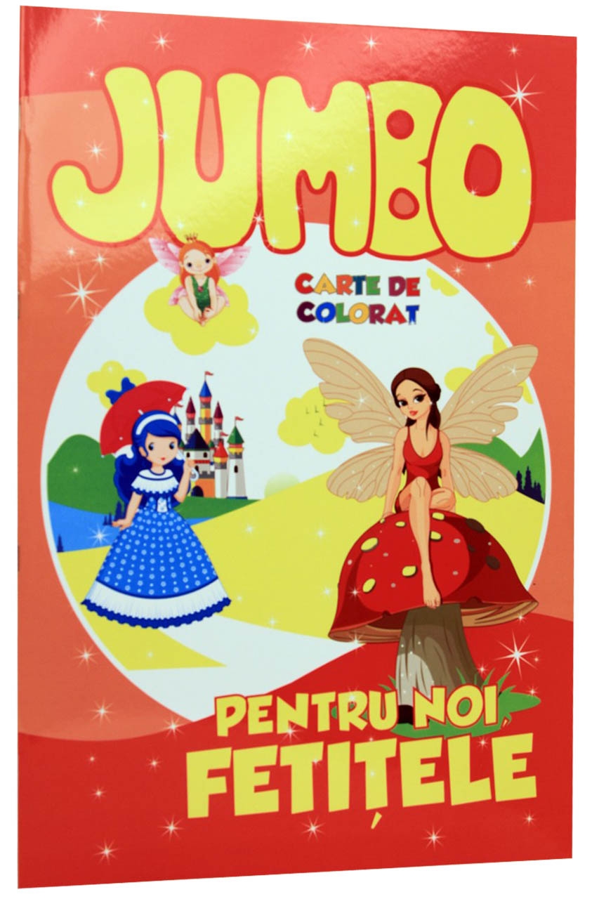 Jumbo - Carte de colorat: Pentru noi, fetitele | Roxana Geanta