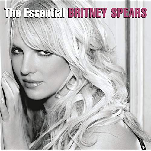The Essential Britney Spears | Britney Spears