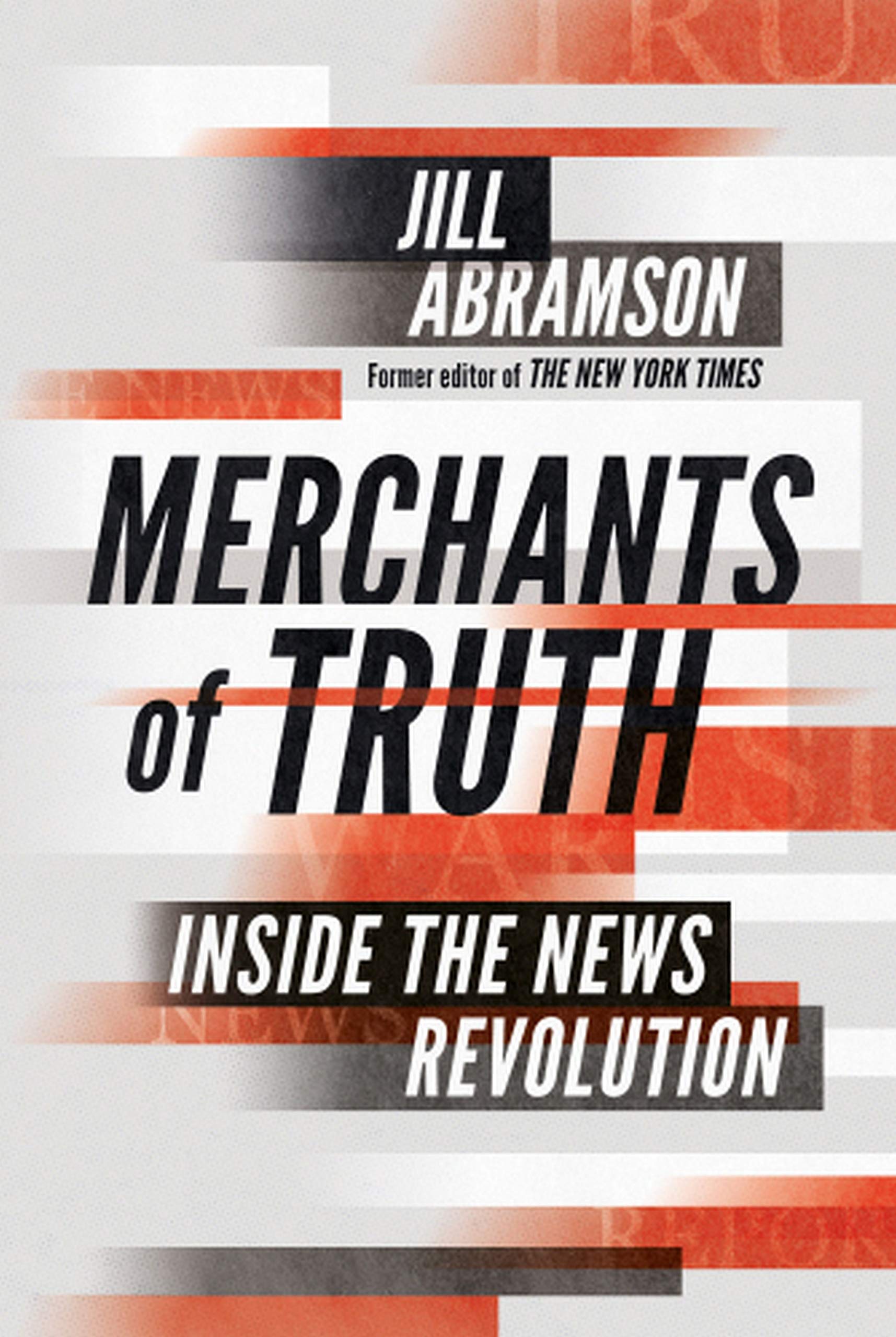 Merchants of Truth: Inside the News Revolution | Jill Abramson