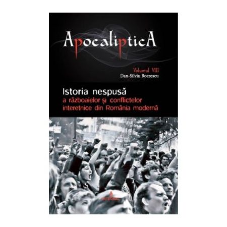 Istoria nespusa a razboaielor si conflictelor interetnice din Romania moderna | Dan-Silviu Boerescu