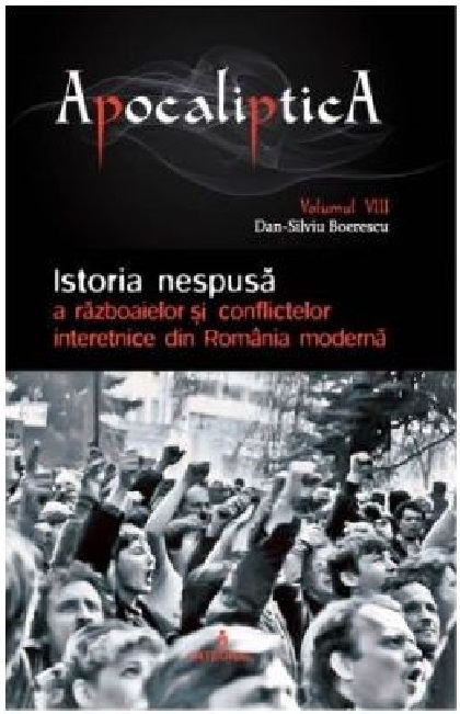 Istoria nespusa a razboaielor si conflictelor interetnice din Romania moderna | Dan-Silviu Boerescu carturesti.ro Carte