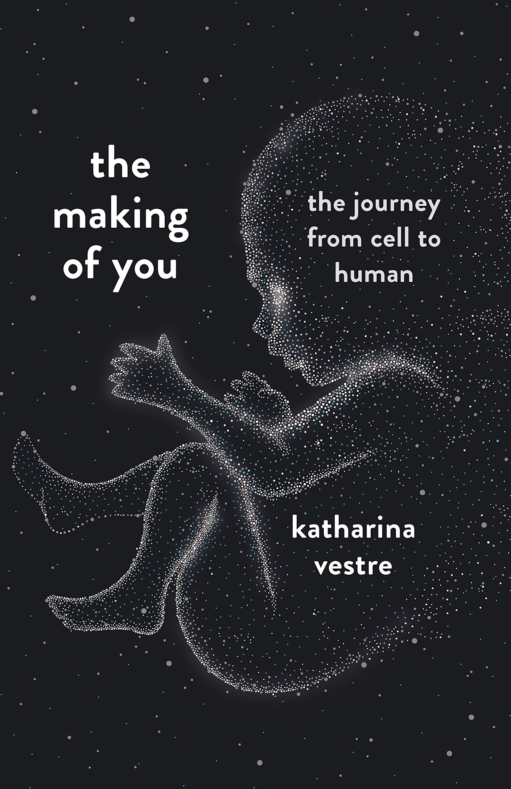 The Making of You | Katharina Vestre