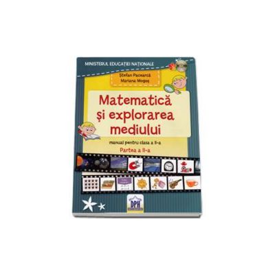 Matematica si explorarea mediului manual pentru clasa a II a Partea a II a cu CD | Stefan Pacearca, Mariana Mogos