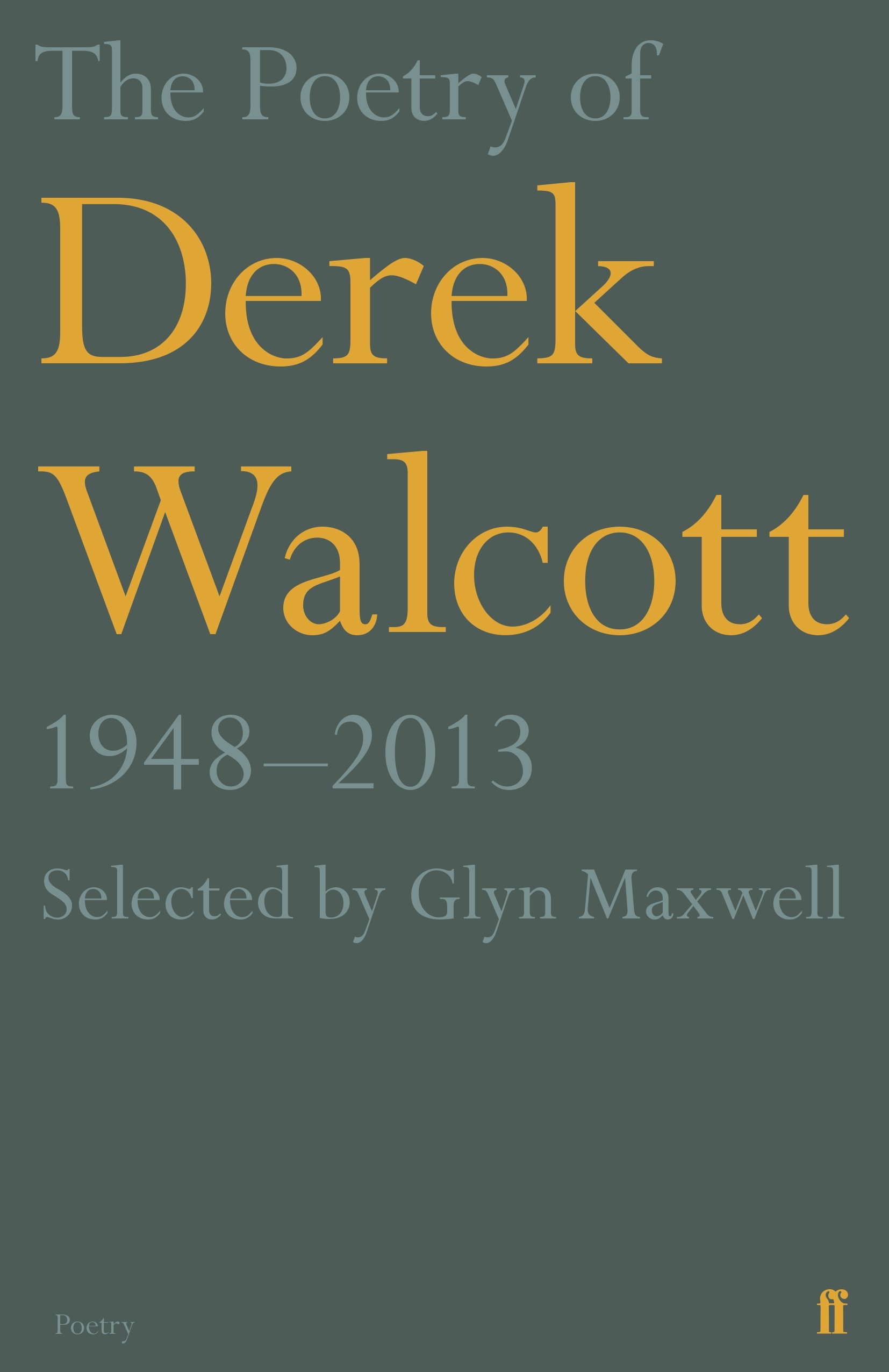 Poetry of Derek Walcott 1948-2013 | Derek Walcott