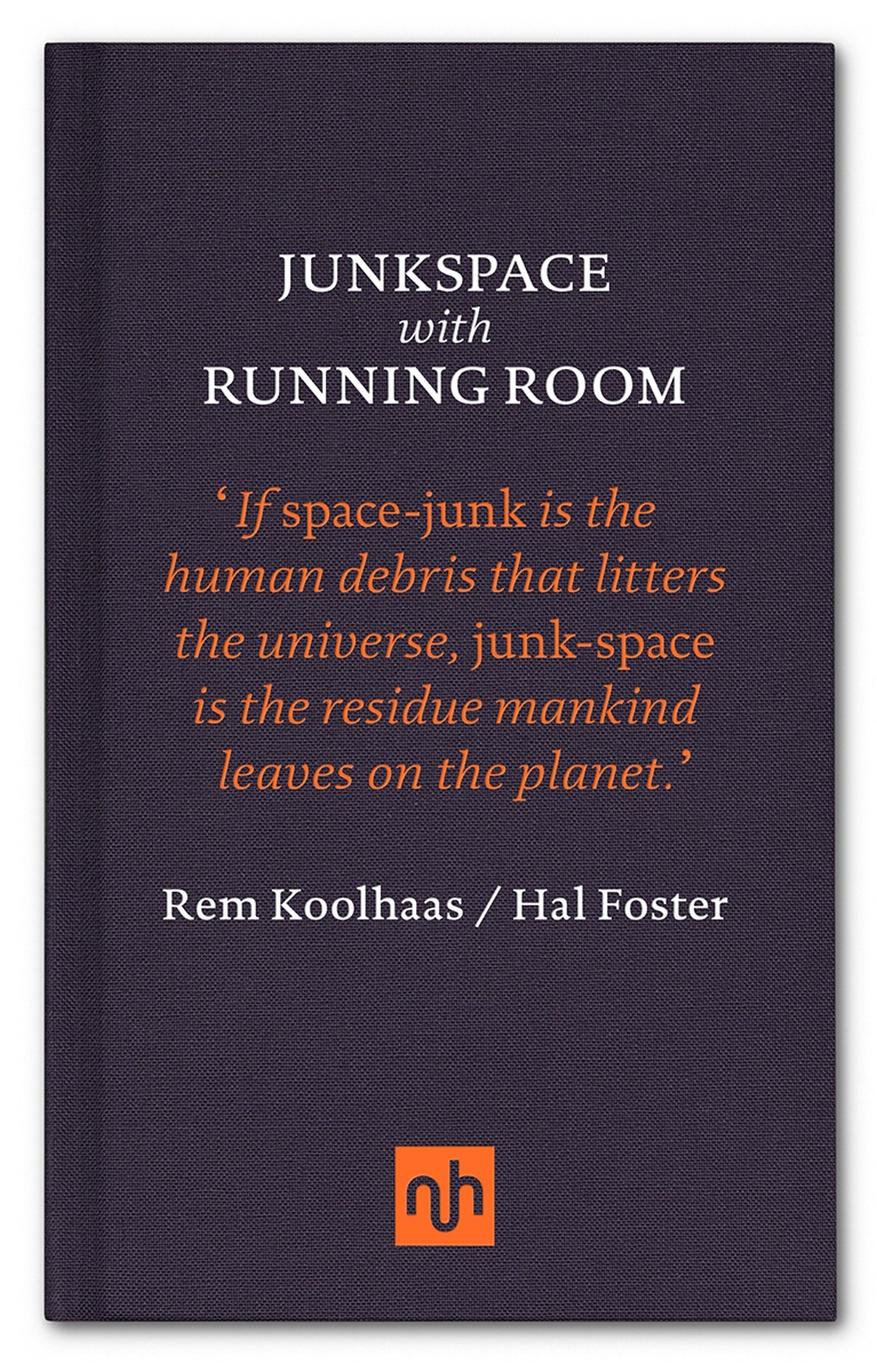 Junkspace with Running Room | Rem Koolhaas, Hal Foster