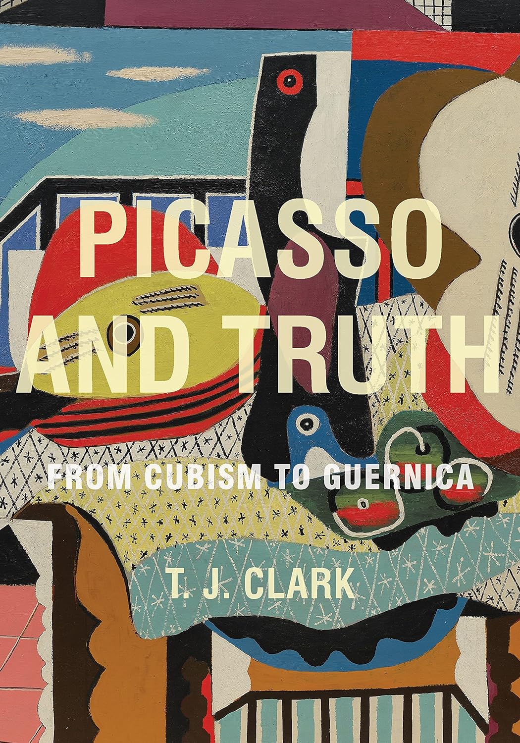 Picasso and Truth | T. J. Clark