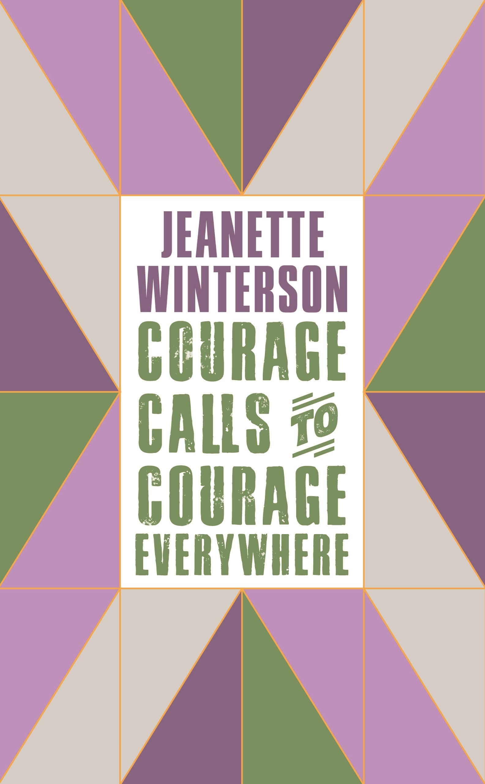 Courage Calls to Courage Everywhere | Jeanette Winterson, Emmeline Pankhurst