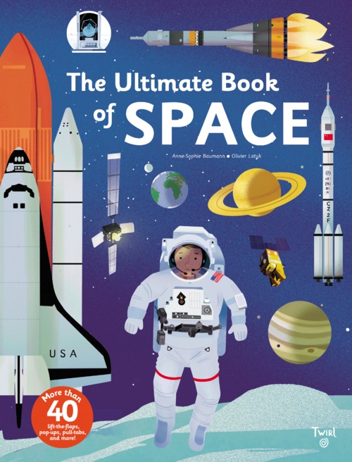 Ultimate Book of Space | Anne-Sophie Baumann, Olivier Latyck