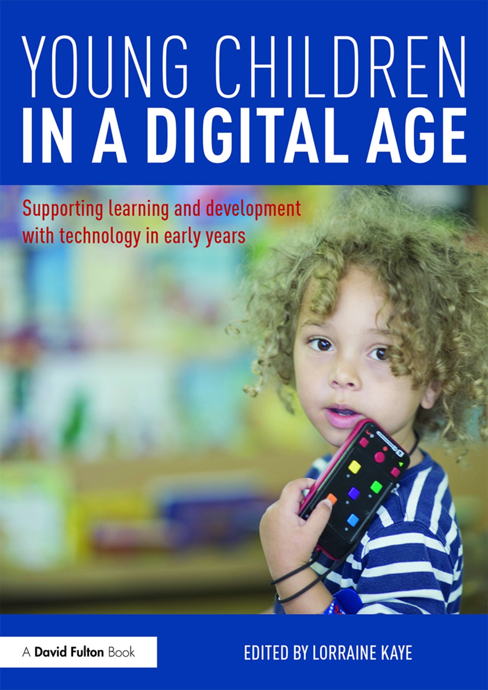 Young Children in a Digital Age | Lorraine Kaye