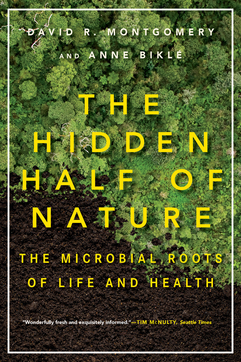 The Hidden Half of Nature | David R. Montgomery, Anne Bikle