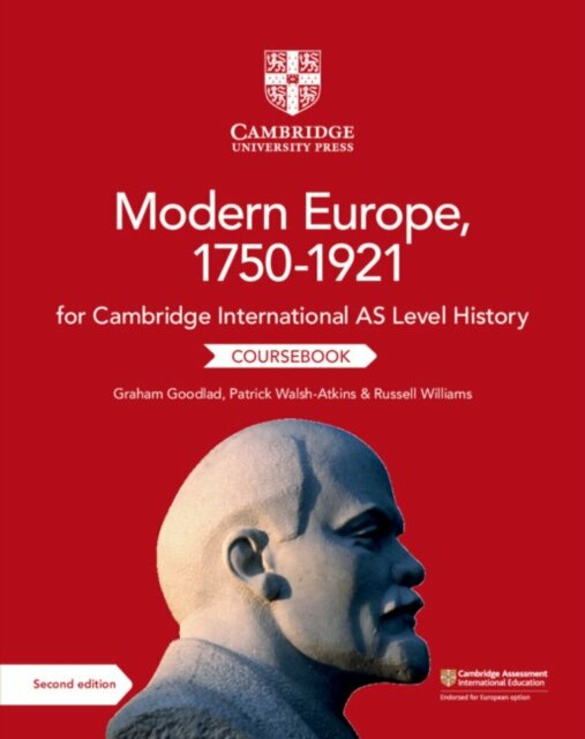 Cambridge International AS Level History Modern Europe, 1750-1921 Coursebook | Graham Goodlad, Patrick Walsh-Atkins, Russell Williams