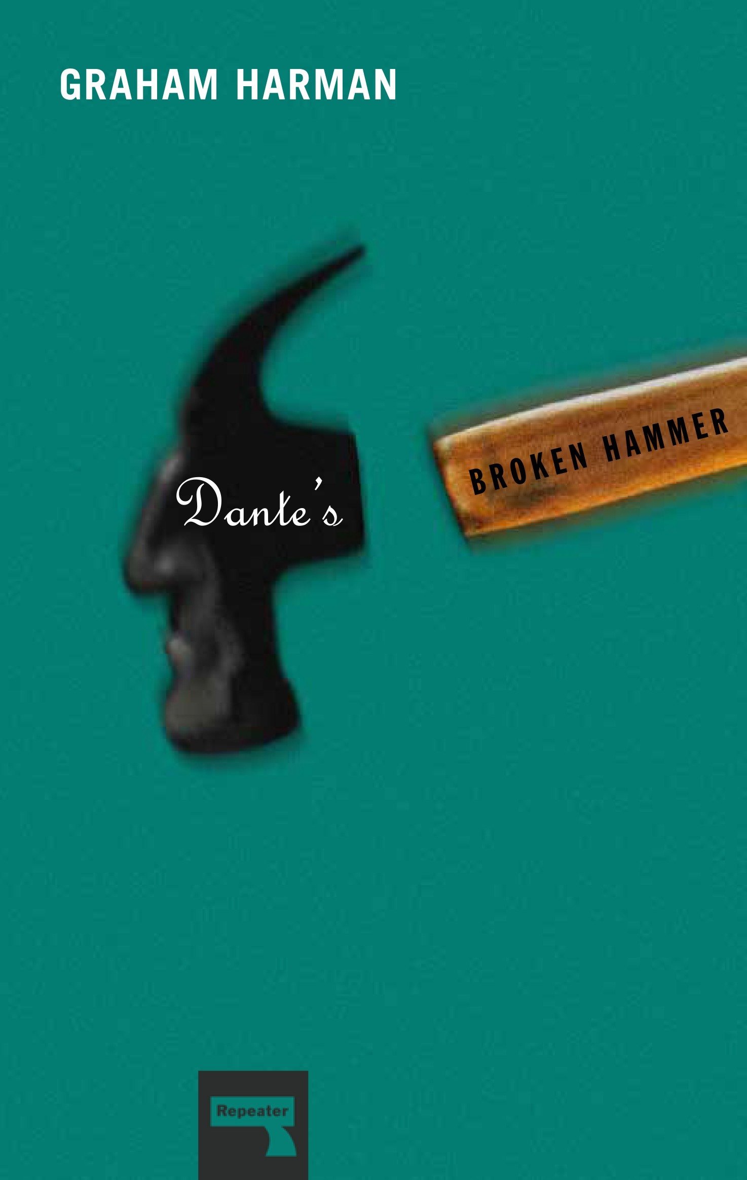 Dante\'s Broken Hammer | Graham Harman