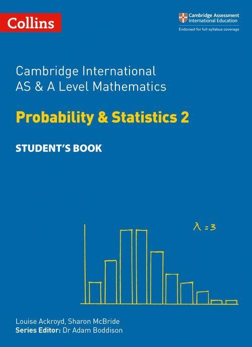 Cambridge International AS & A Level Mathematics Statistics 2 Student\'s Book |