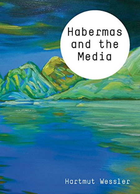 Habermas and the Media | Hartmut Wessler