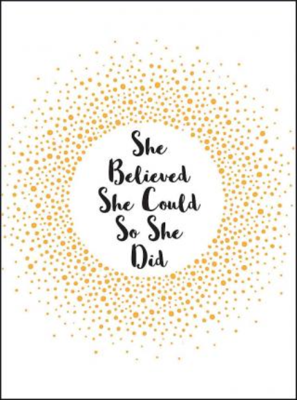 She Believed She Could So She Did |