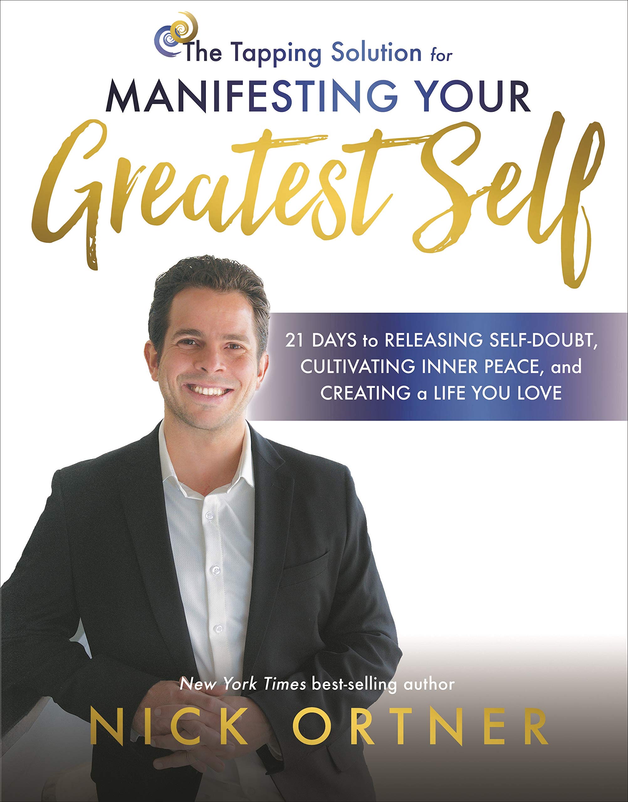 Tapping Solution for Manifesting Your Greatest Self | Nick Ortner