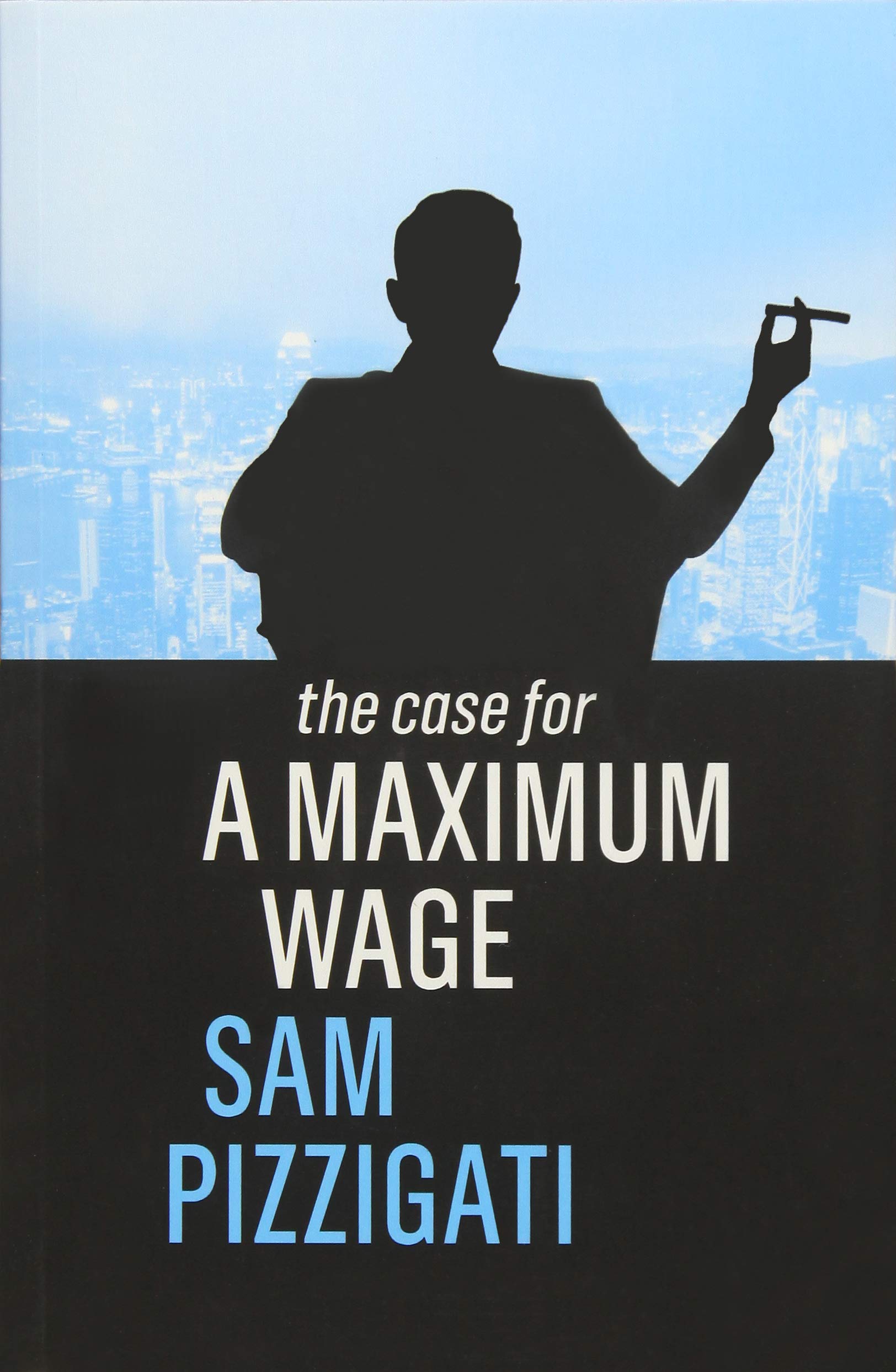 The Case for a Maximum Wage | Sam Pizzigati