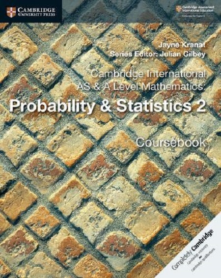 Cambridge International AS & A Level Mathematics: Probability & Statistics 2 Coursebook | Jayne Kranat