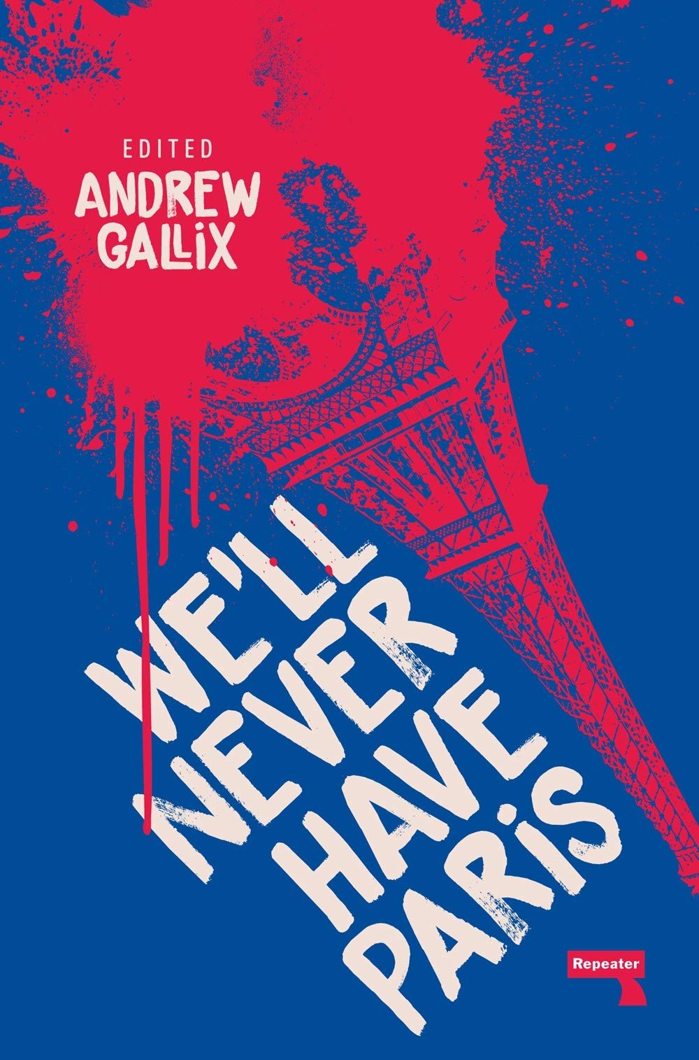 We\'ll Never Have Paris | Andrew Gallix