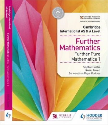 Further Mathematics. Further Pure Mathematics 1 | Sophie Goldie, Rose Jewell