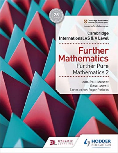 Further Mathematics. Further Pure Mathematics 2 | Rose Jewell, Jean-Paul Muscat