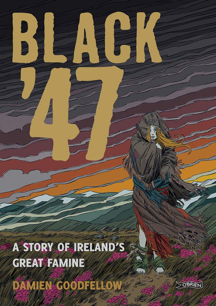Black \'47: A Story of Ireland\'s Great Famine | Damien Goodfellow