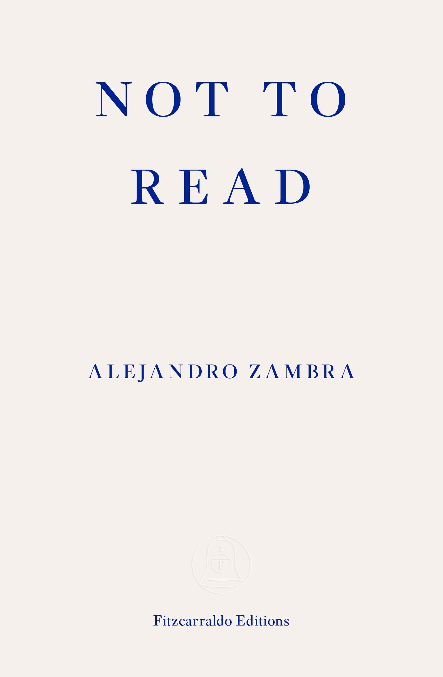 Not to Read | Alejandro Zambra