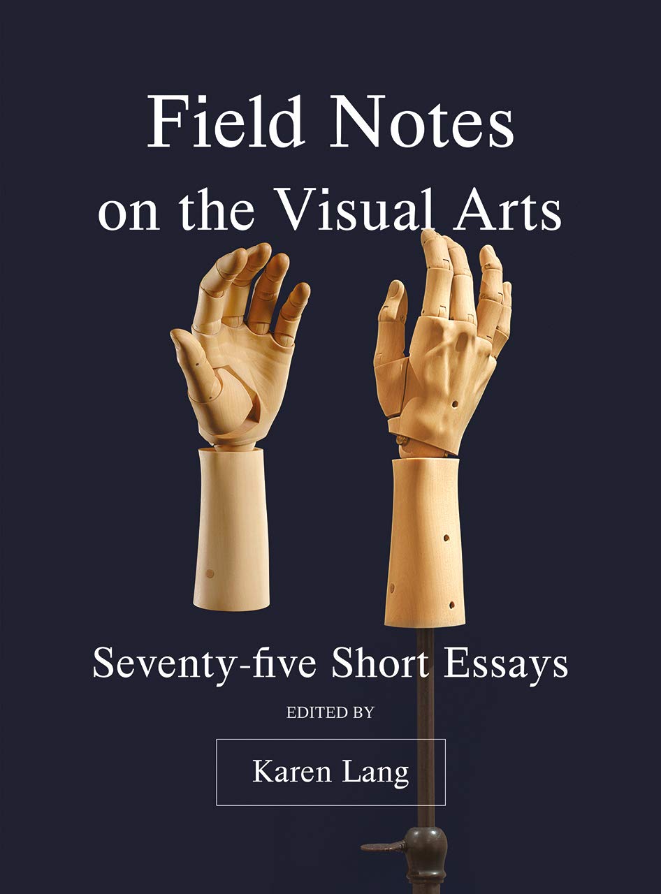 Field Notes on the Visual Arts | Karen Lang
