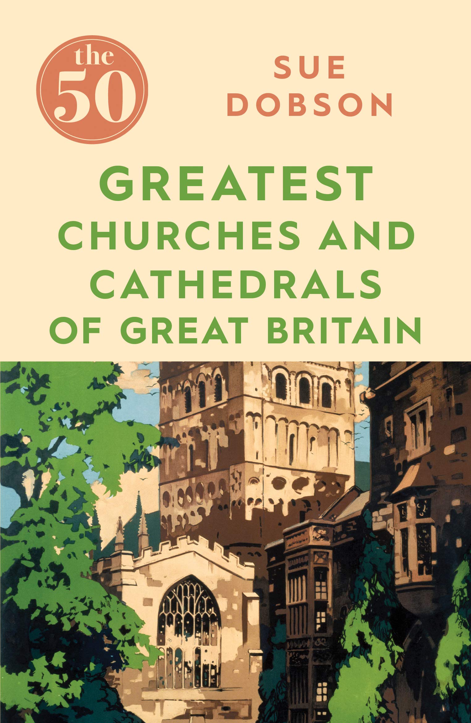 The 50 Greatest Churches and Cathedrals of Great Britain | Sue Dobson