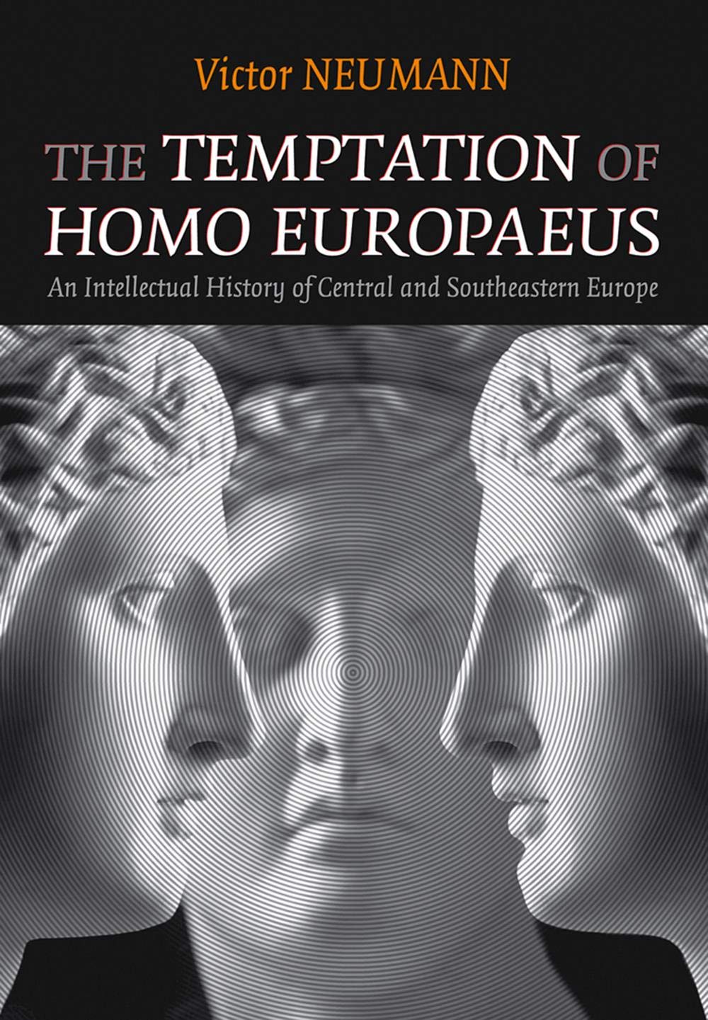 Temptation of Homo Europaeus | Victor Neumann