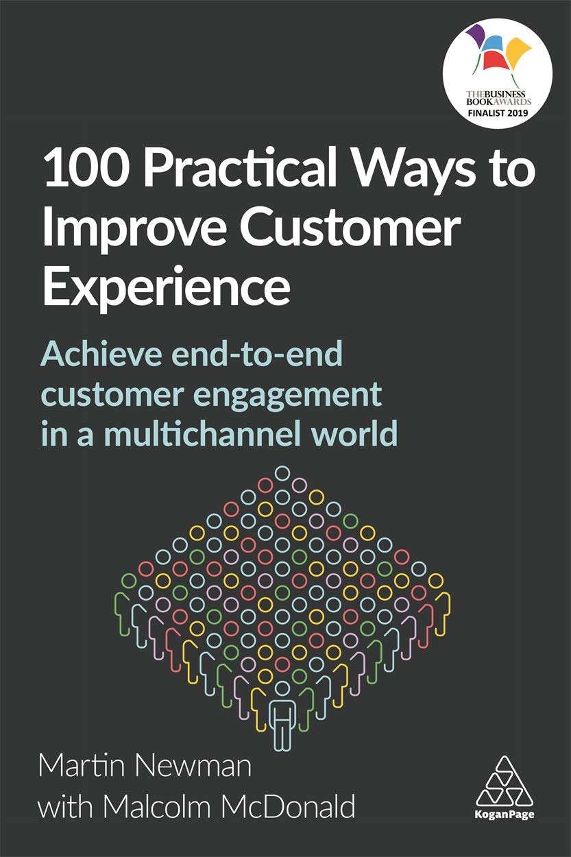 100 Practical Ways to Improve Customer Experience | Martin Newman, Malcolm McDonald