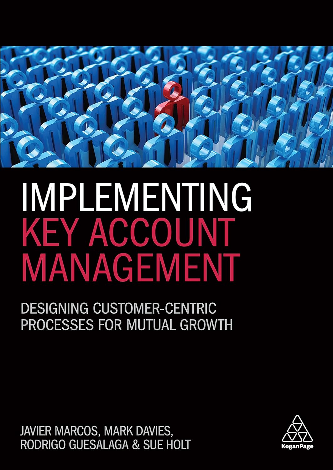 Implementing Key Account Management | Dr Javier Marcos, Mark Davies, Dr Rodrigo Guesalaga, Dr Sue Holt