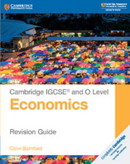 Cambridge IGCSE and O Level Economics Revision Guide | Colin Bamford